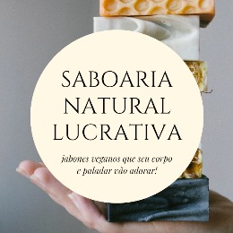 Saboaria Natural Lucrativa